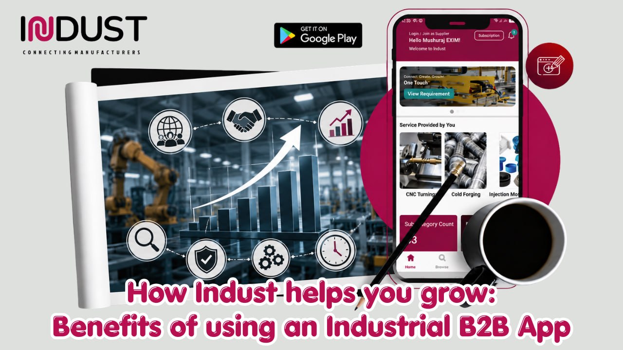 How Indust Helps You Grow: Real Benefits of Joining an Industrial B2B App